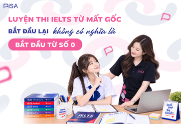 Luyện thi IELTS từ mất gốc: Bắt đầu lại không có nghĩa là bắt đầu từ số 0