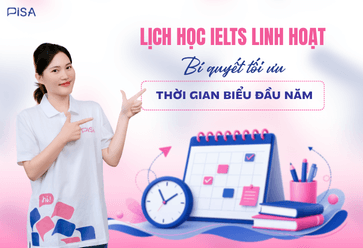 Lịch học IELTS linh hoạt: Bí quyết tối ưu thời gian biểu đầu năm