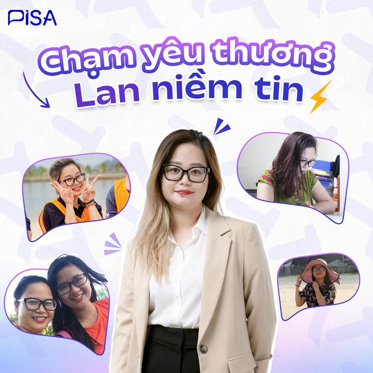 KHI HÀNH TRÌNH BẮT ĐẦU BẰNG TRÁI TIM - CÂU CHUYỆN PISA