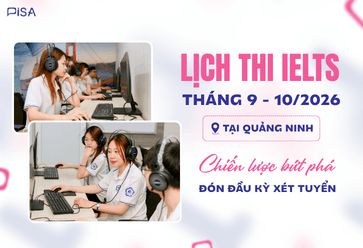 Lịch thi Ielts tại Quảng Ninh tháng 9 - 10/2026 MỚI NHẤT