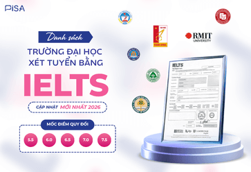 Danh sách trường đại học xét tuyển bằng IELTS cập nhật MỚI NHẤT 2026